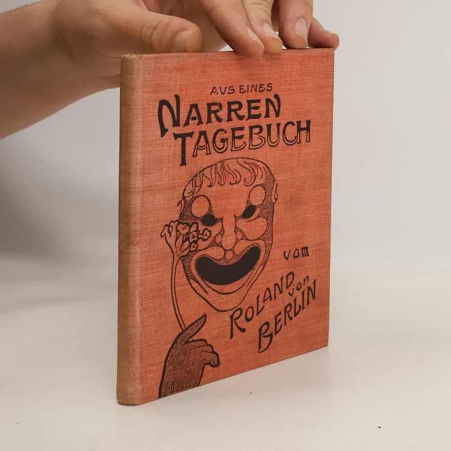 Roland von Berlin Aus eines Narren Tagebuch