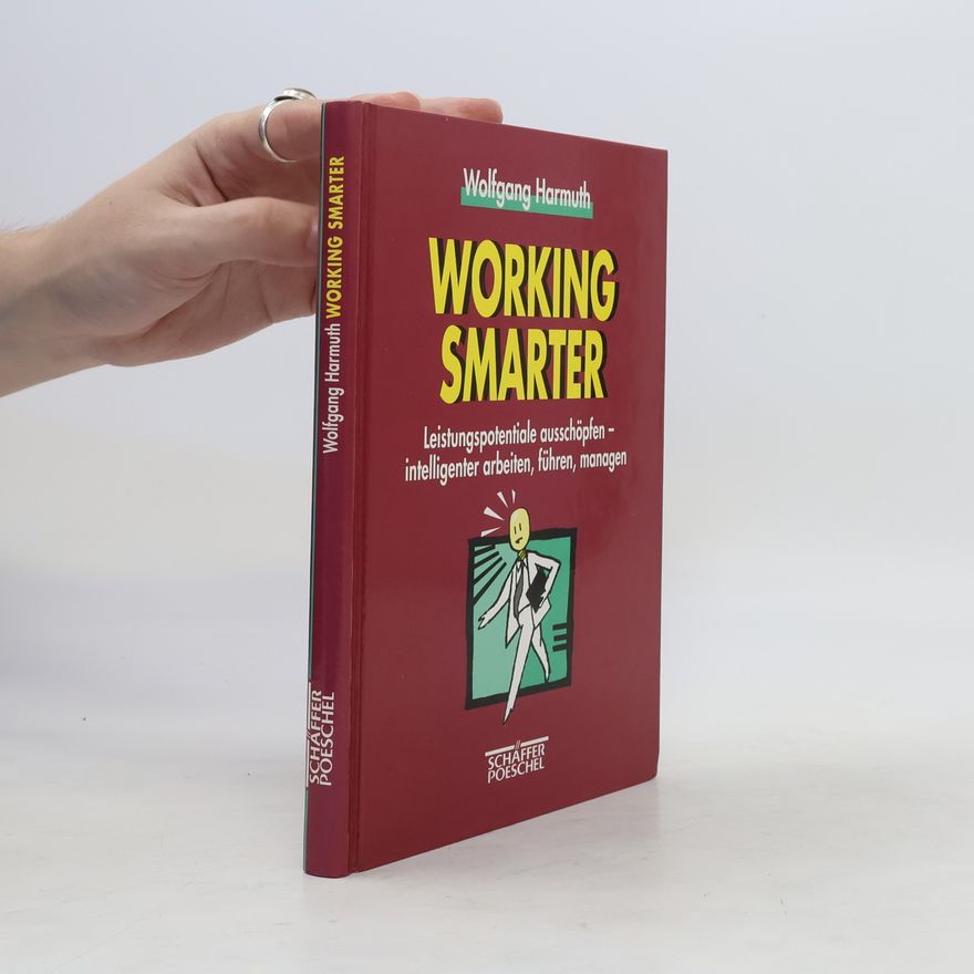 Wolfgang Harmuth Working smarter