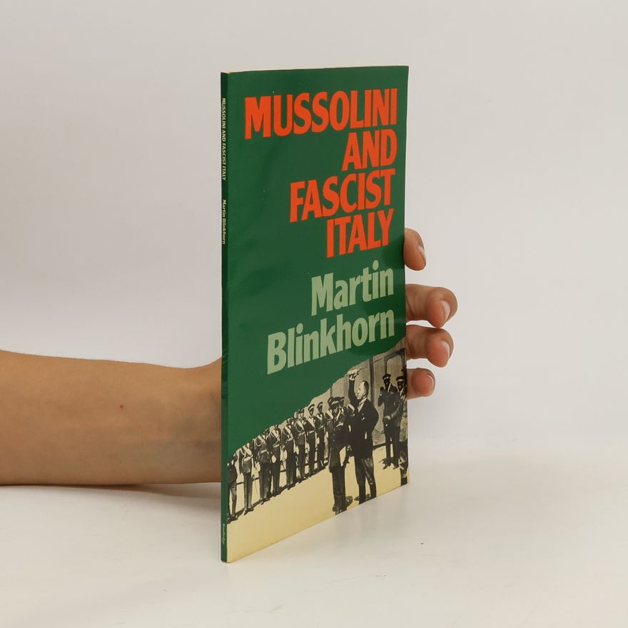 Martin Blinkhorn Mussolini and Fascist Italy