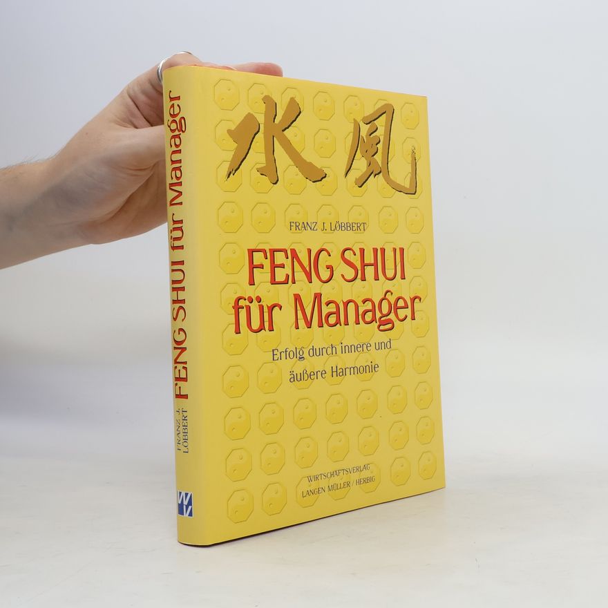 Franz J. Löbbert Feng shui für Manager