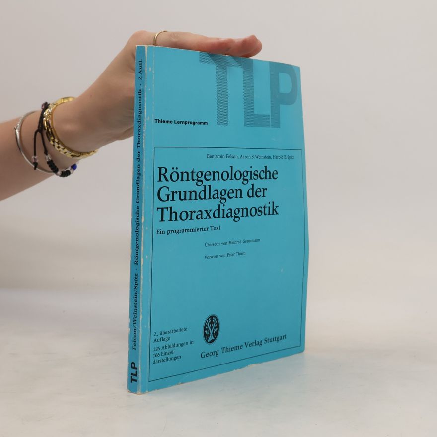 Peter Thurn Röntgenologische Grundlagen der Thoraxdiagnostik