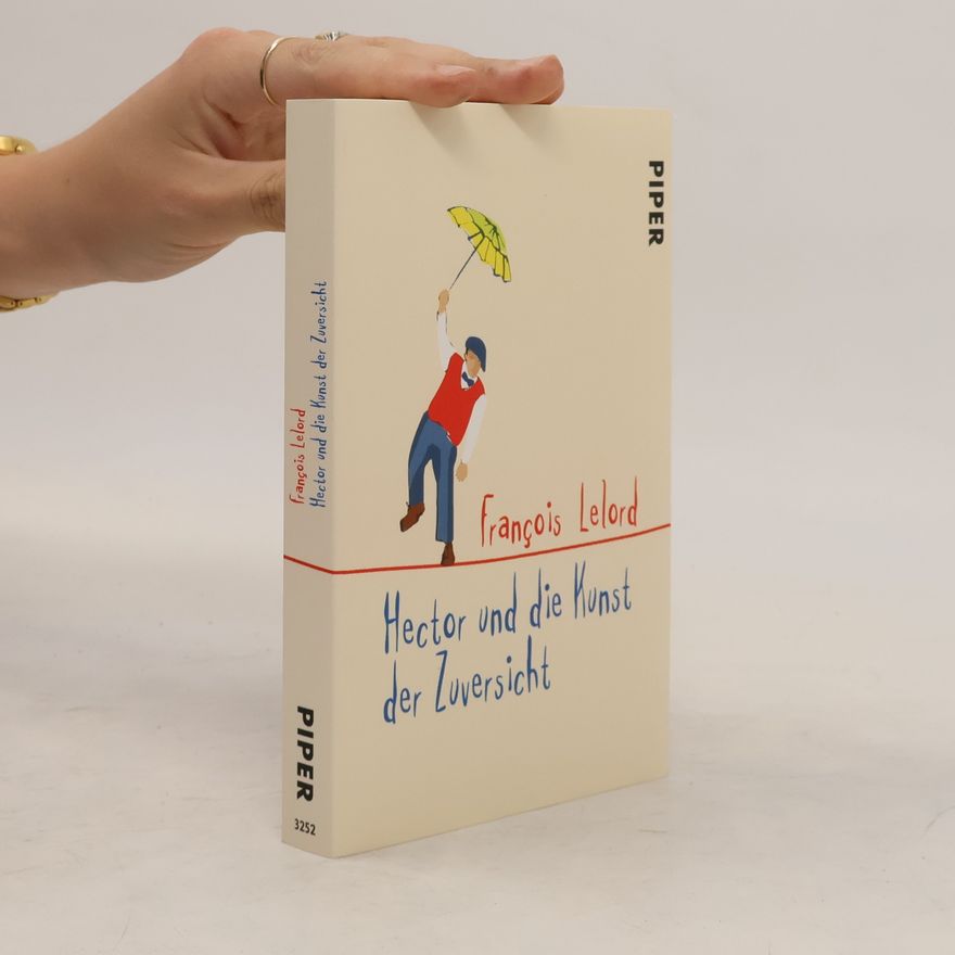 François Lelord Hector und die Kunst der Zuversicht