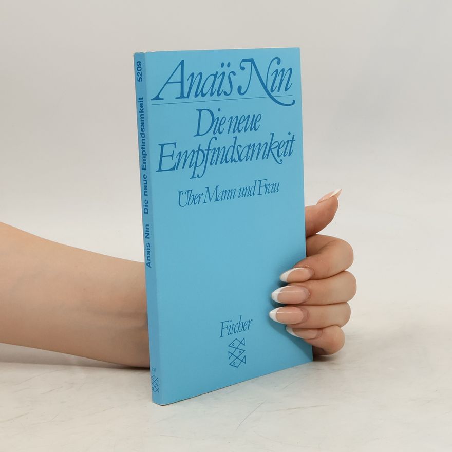 Anaïs Nin Die neue Empfindsamkeit