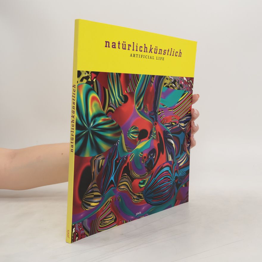 Various authors Natürlichkünstlich. Artificial life