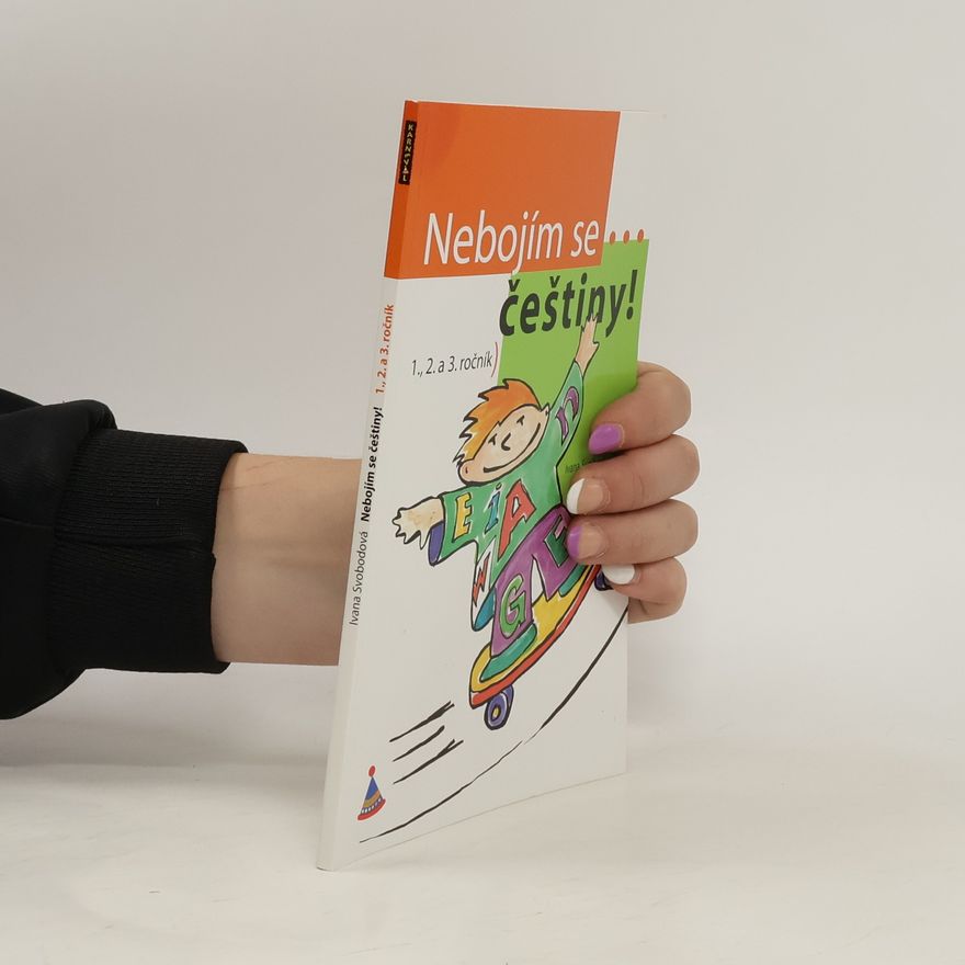 Ivana Svobodová Nebojím se češtiny! 1., 2. a 3. ročník