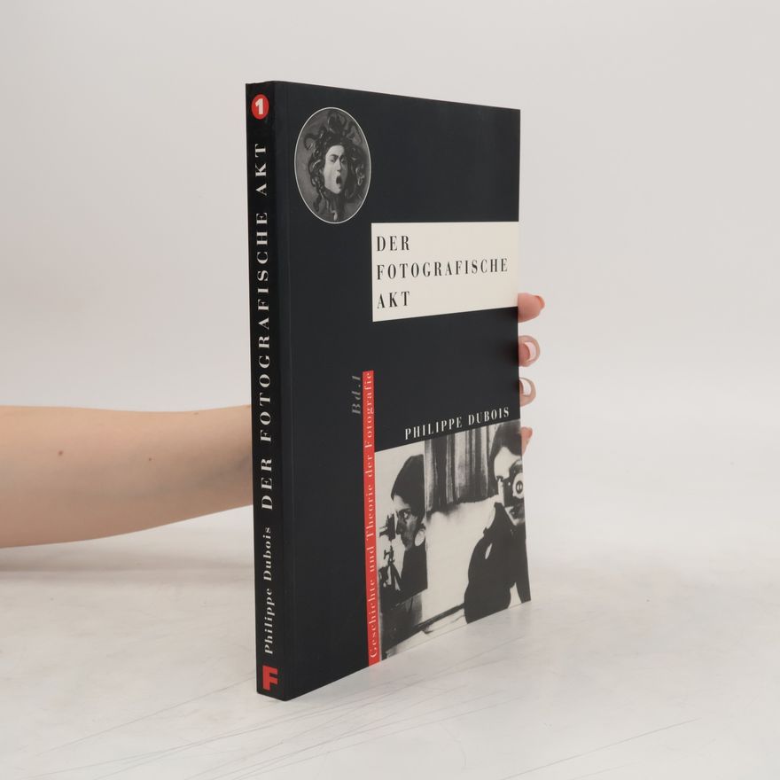 Philippe Dubois Der fotografische Akt 1