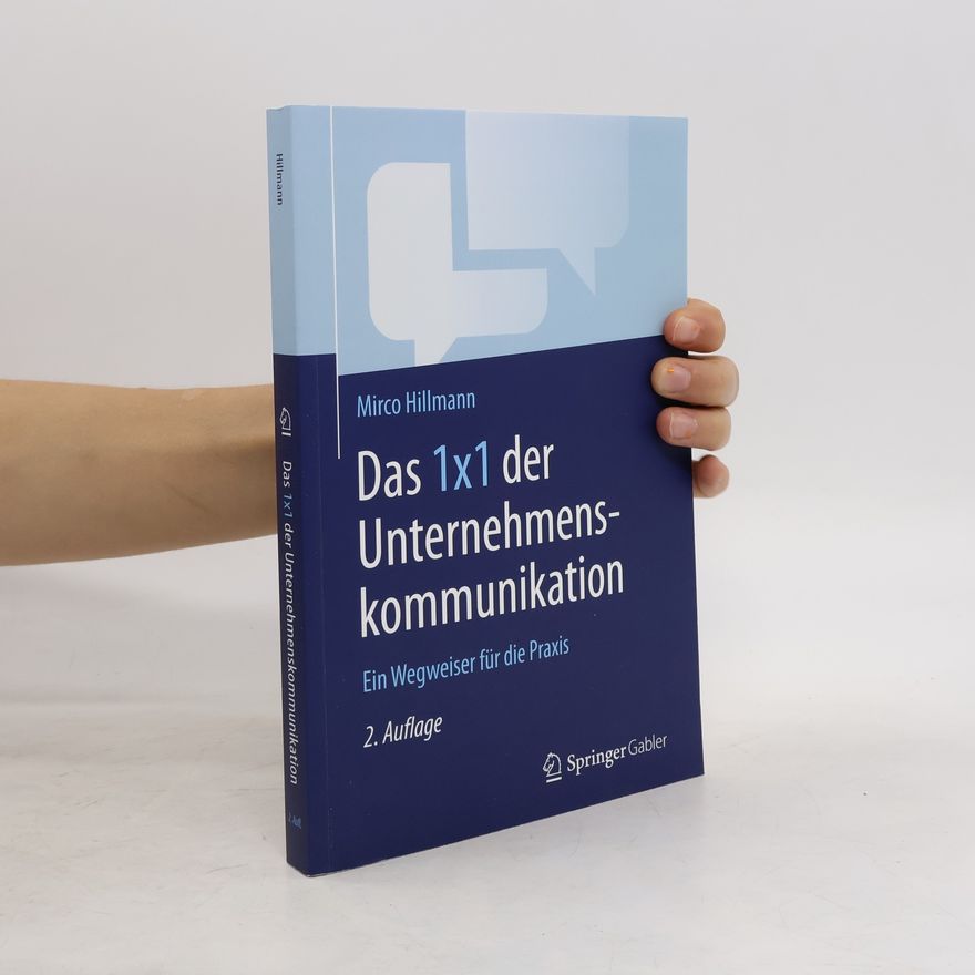Mirco Hillmann Das 1 x 1 der Unternehmenskommunikation