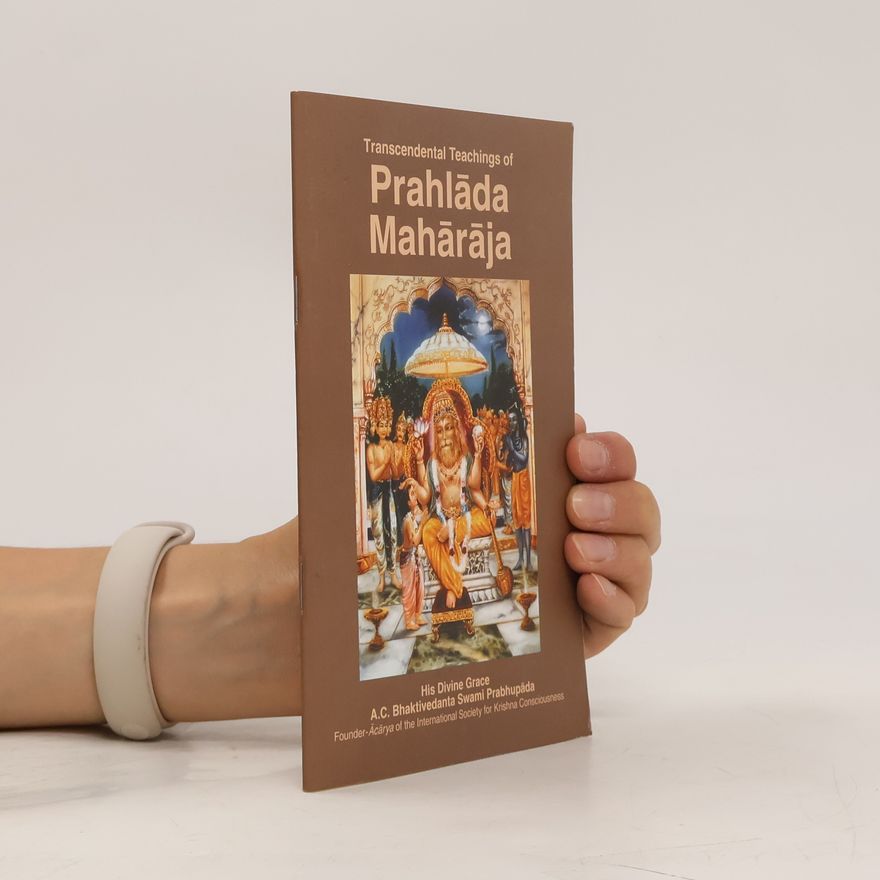 A. C. Bhaktivedanta Swami Prabhupada Transcendental Teachings of Prahlāda Mahārāja