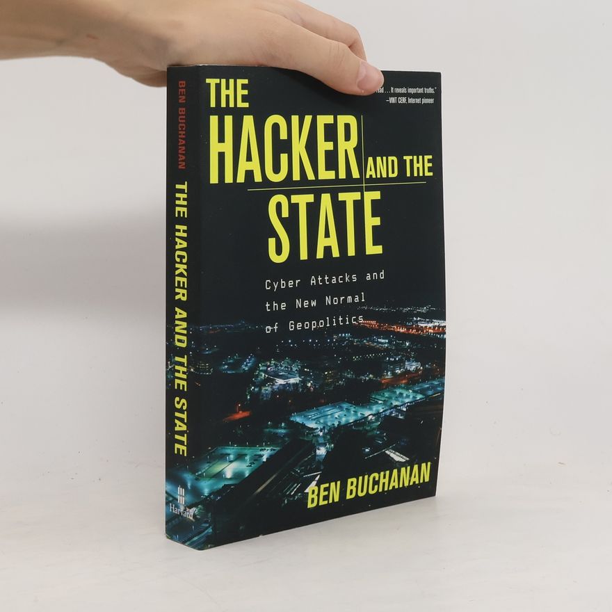 Ben Buchanan The Hacker and the State