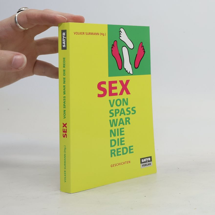Volker Surmann Sex - von Spass war nie die Rede