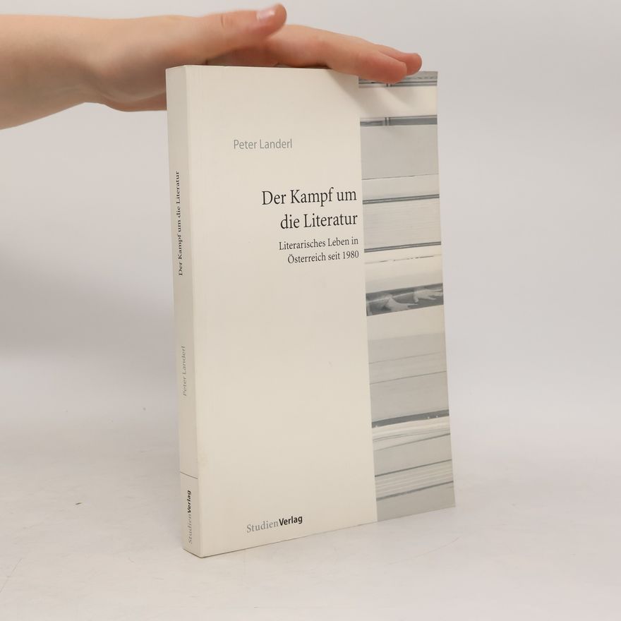 Peter Landerl Der Kampf um die Literatur