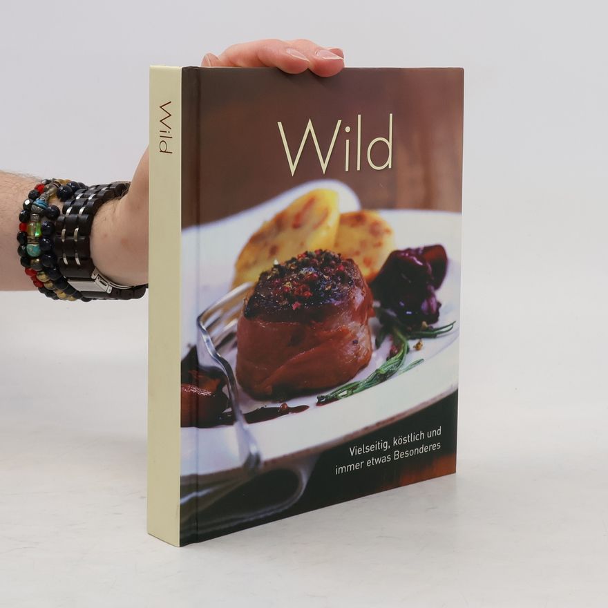 Kolektiv autorů Wild. Vielseitig,köstlich und immer wieder etwas Besonderes