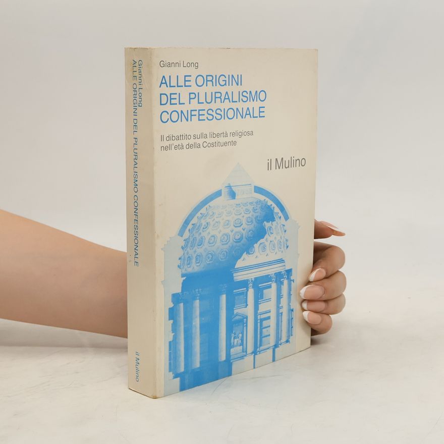 Gianni Long Alle origini del pluralismo confessionale