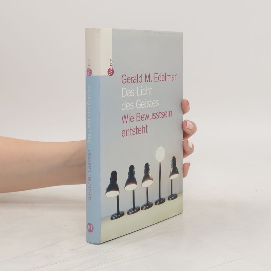 Gerald Edelman Das Licht des Geistes
