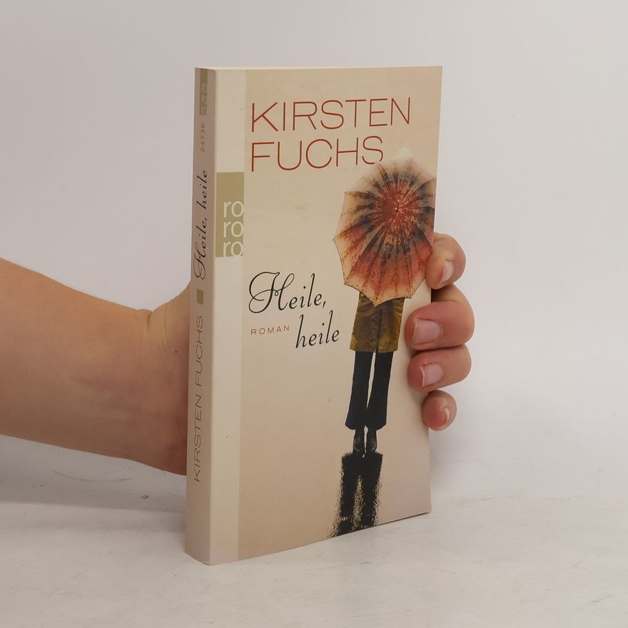 Kirsten Fuchs Heile, heile