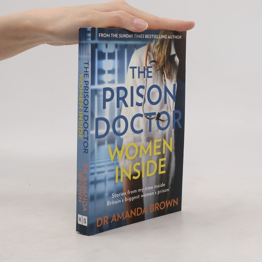 Amanda Cinelli The Prison Doctor: Women Inside