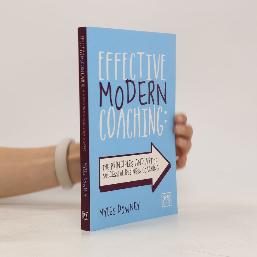 Myles Downey Effective Modern Coaching