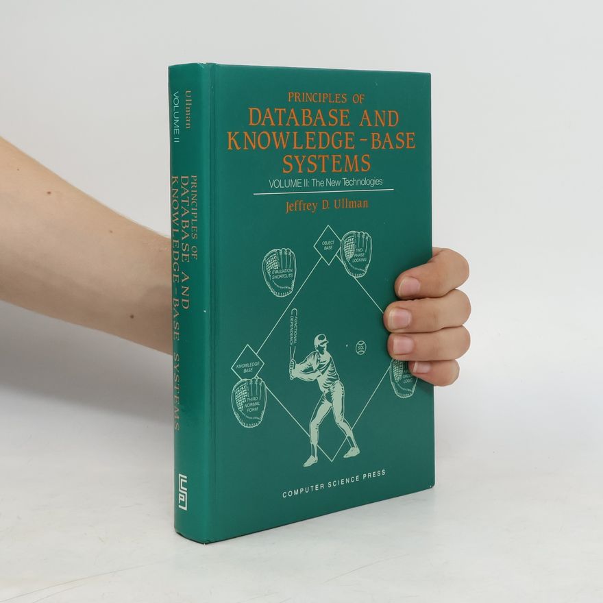 JEFFREY D. ULLMAN Principles of Database and Knowledge-base Systems