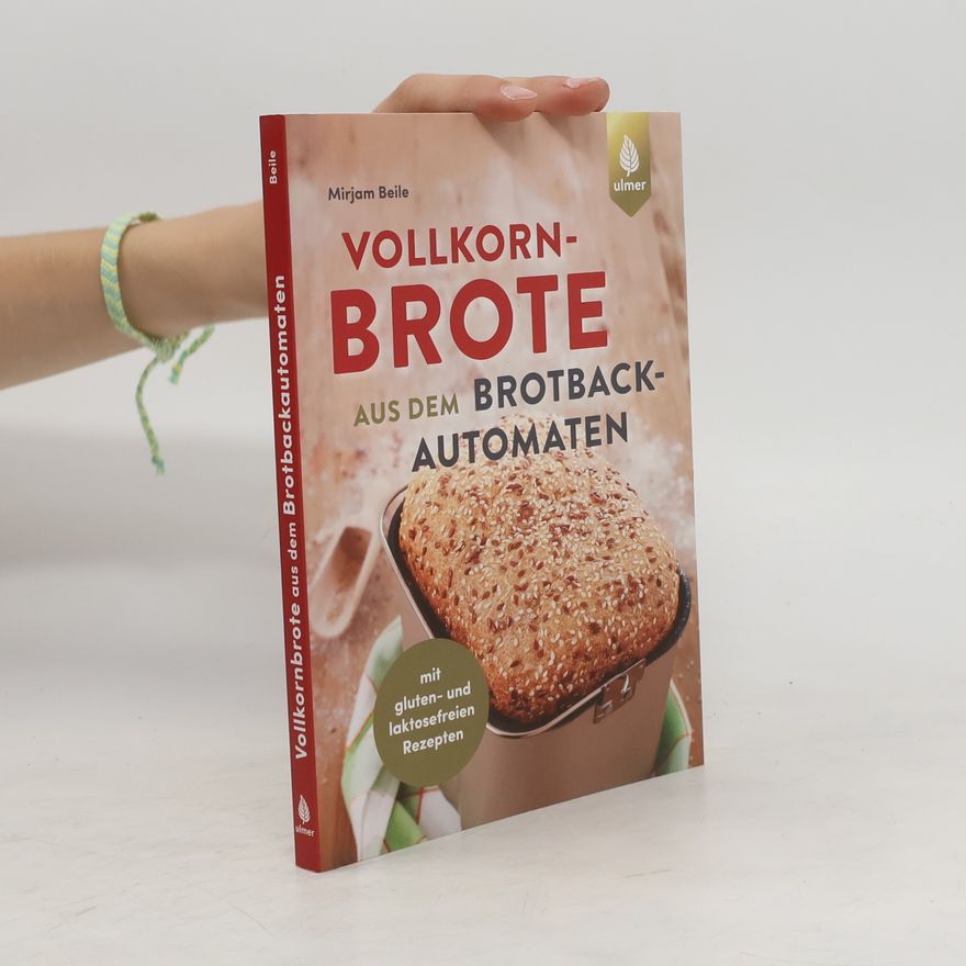 Mirjam Beile Vollkornbrote aus dem Brotbackautomaten