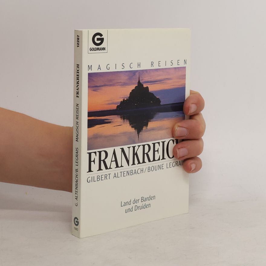 Gilbert Altenbach Magisch Reisen: Frankreich