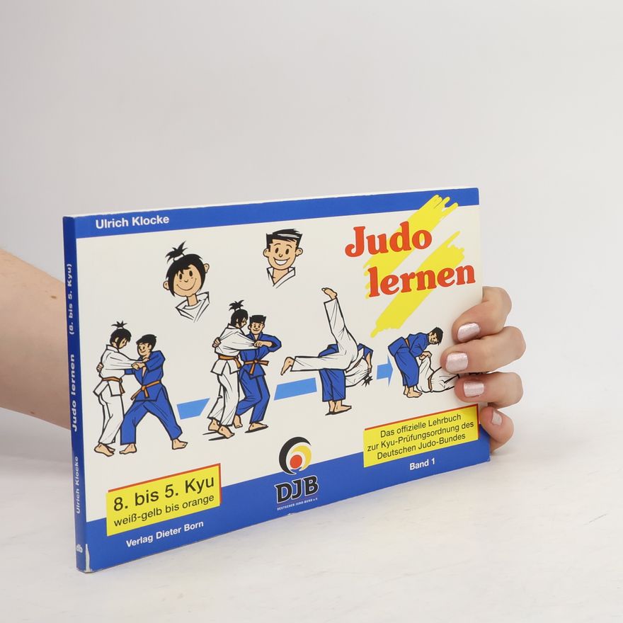 Ulrich Klocke Offizielles Lehrbuch des Deutschen Judo-Bundes e.V. (DJB) zur Prüfungsordnung für Kyu-Grade (ab 1. August 2005)