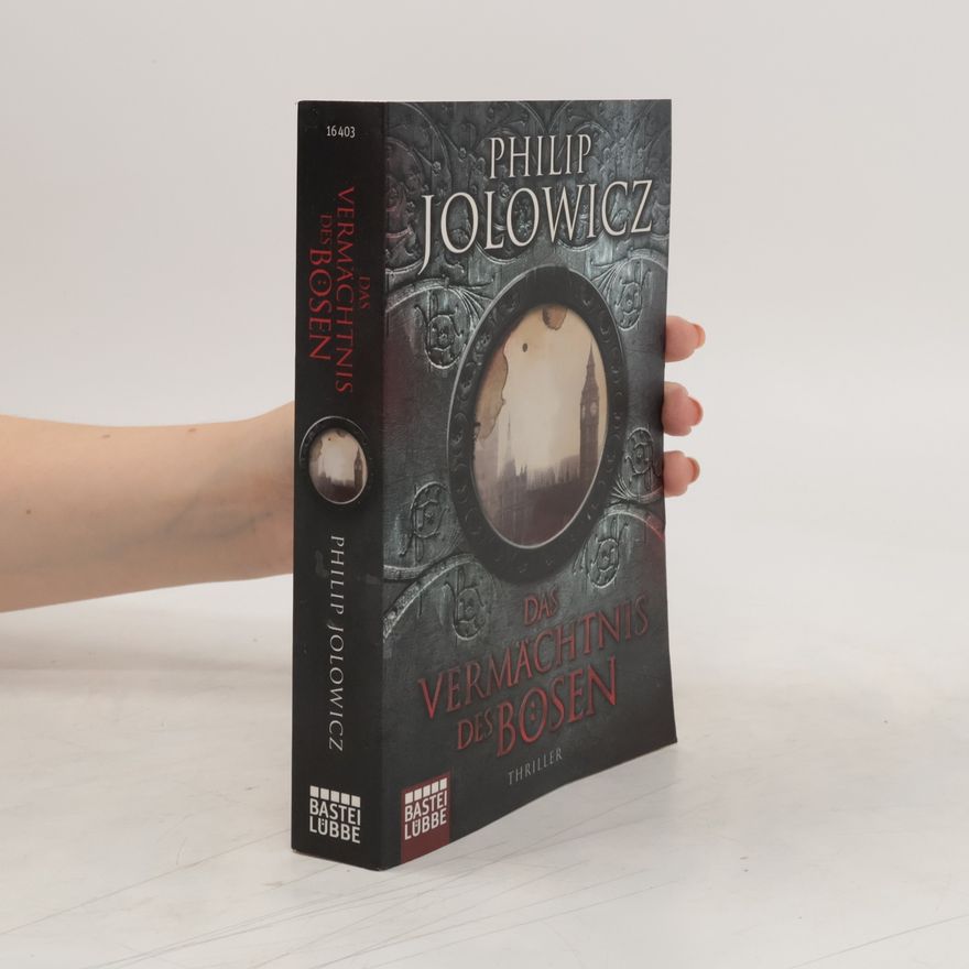 Philip Jolowicz Das Vermächtnis des Bösen. Roman