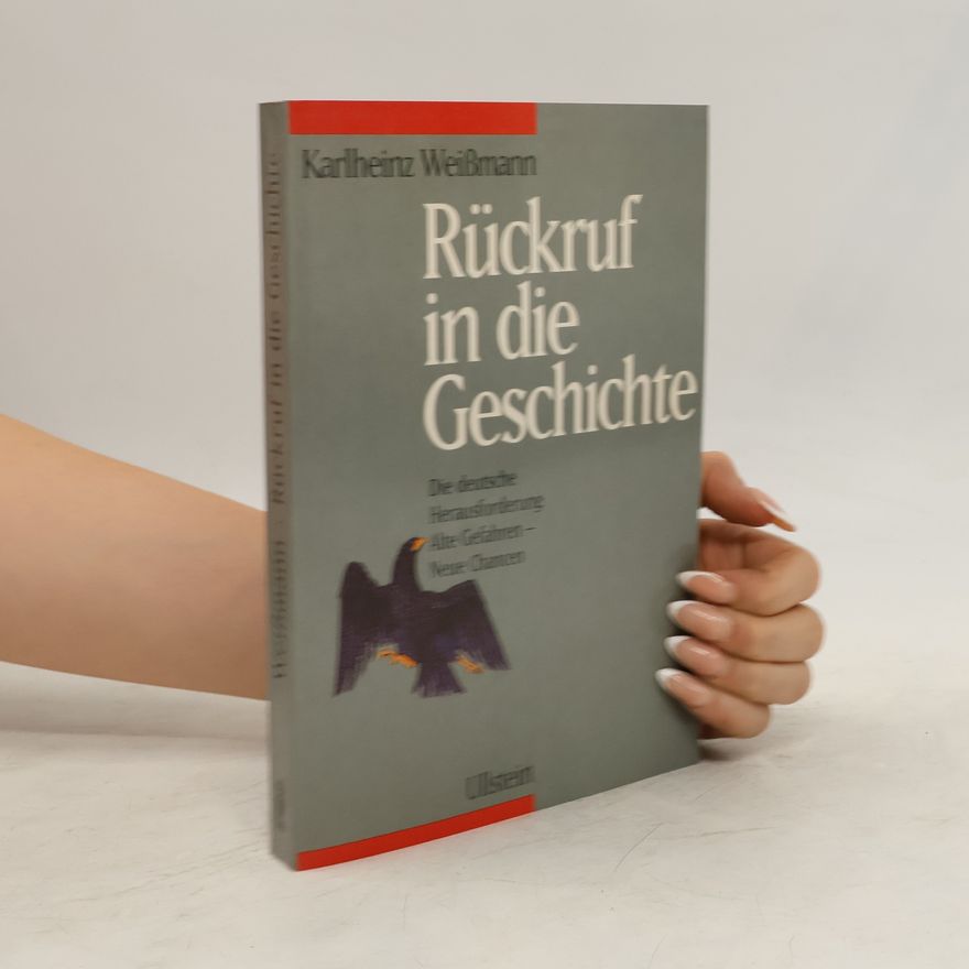 Karlheinz Weissmann Rückruf in die Geschichte
