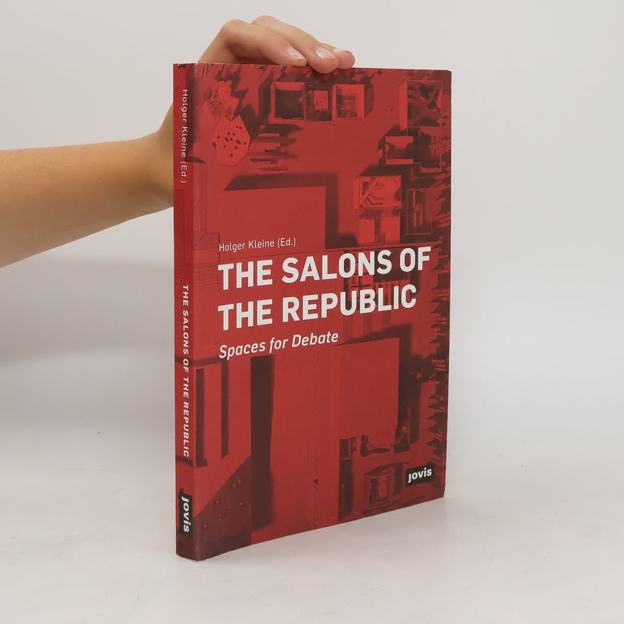 Holger Kleine The Salons of the Republic