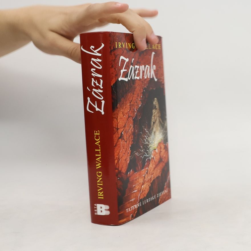 Irving Wallace Zázrak: Tajemné zjevení v Lurdách