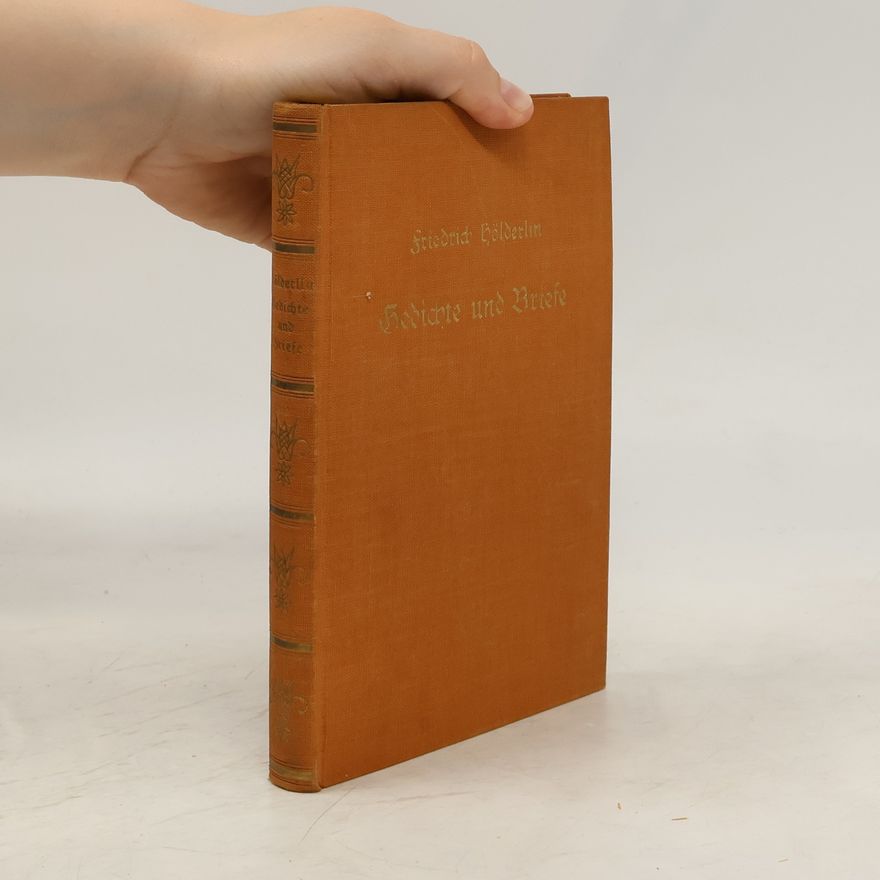Friedrich Hölderlin Gedichte und Briefe