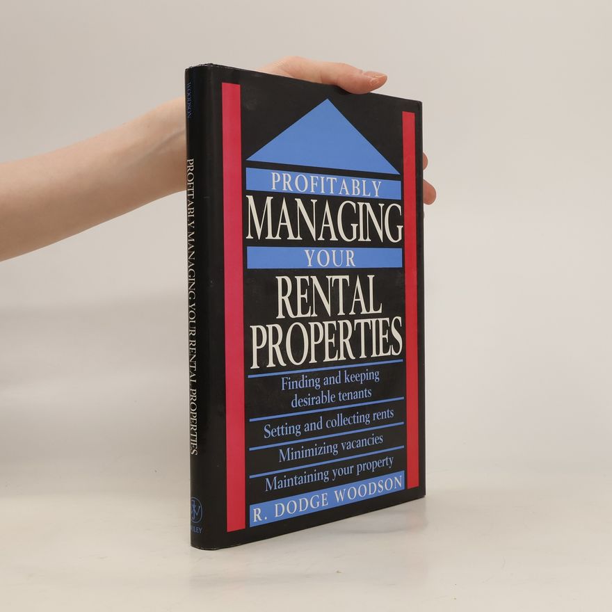 R. Dodge Woodson Profitably Managing Your Rental Properties