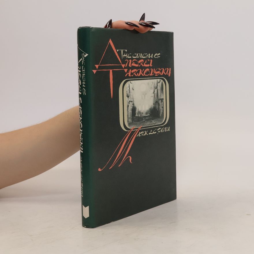 Mark Le Fanu The Cinema of Andrei Tarkovsky