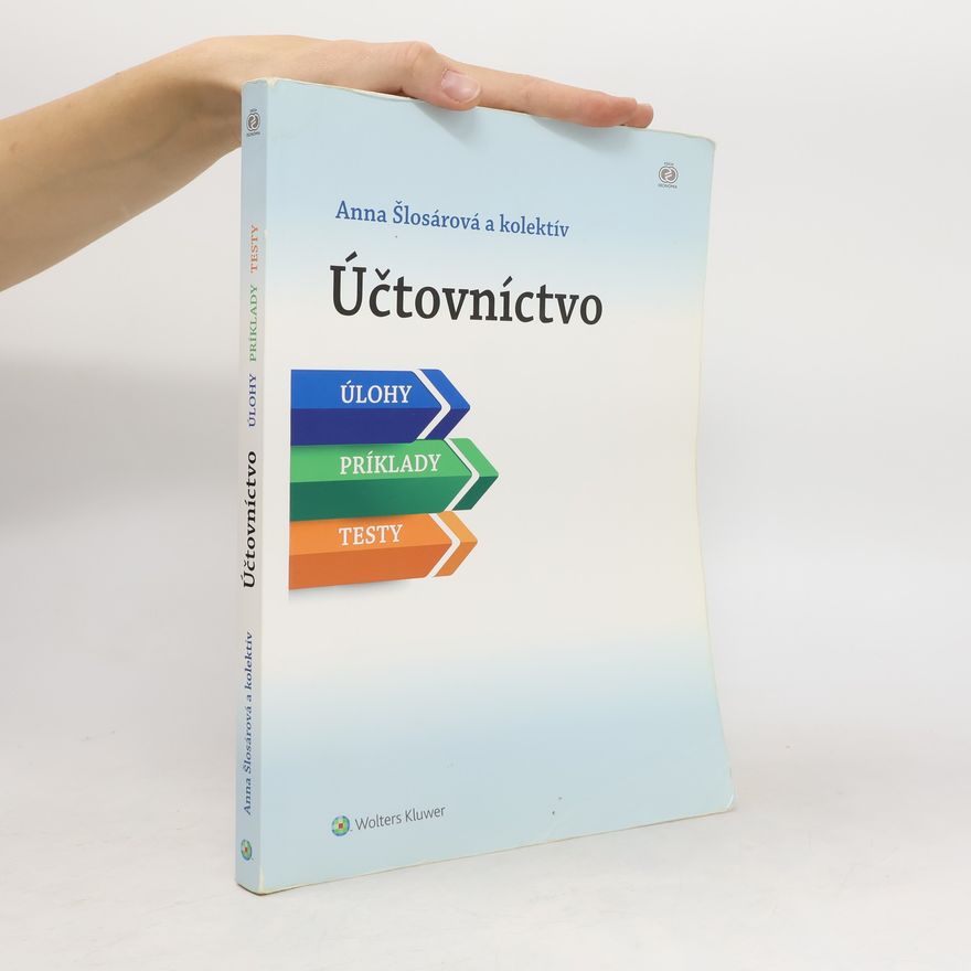 Anna Šlosátrová Účtovníctvo - úlohy, príklady a testy