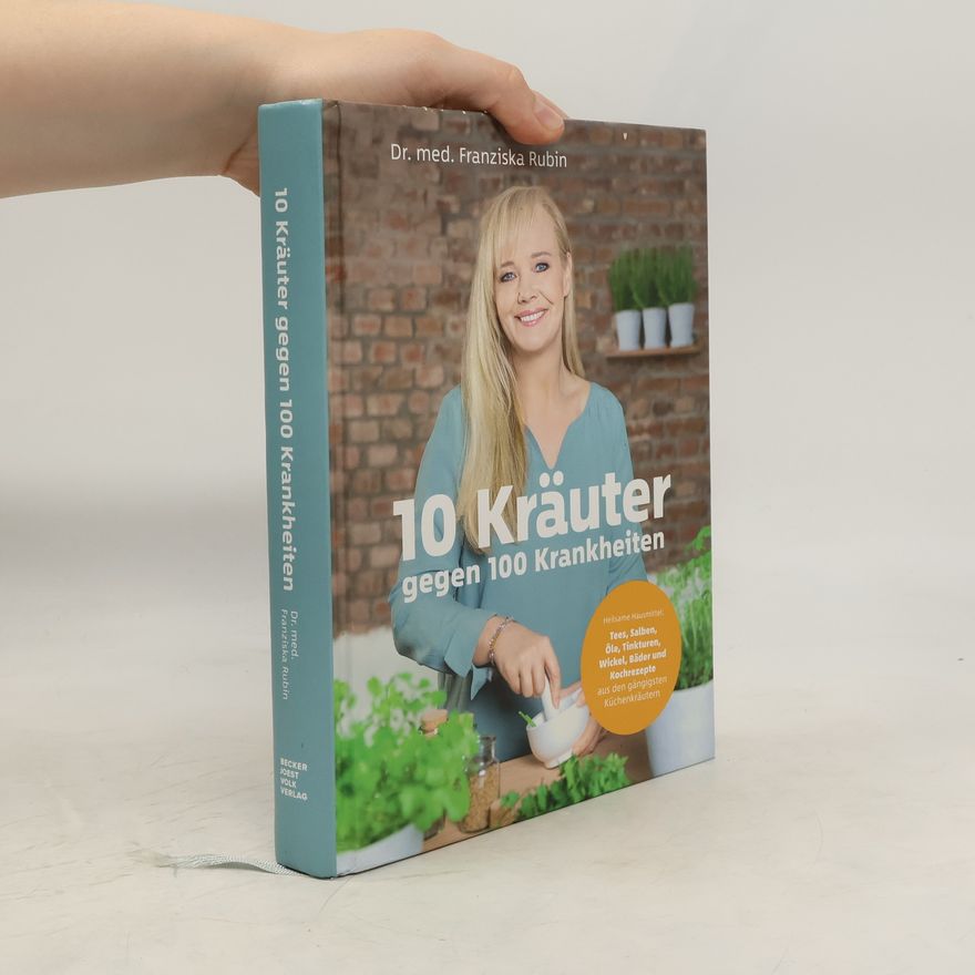 Franziska Rubin 10 Kräuter gegen 100 Krankheiten