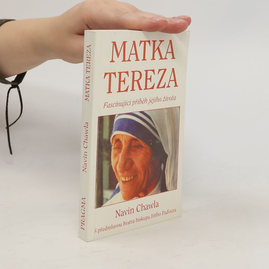 Navin Chawla Matka Tereza. Fascinující příběh jejího života