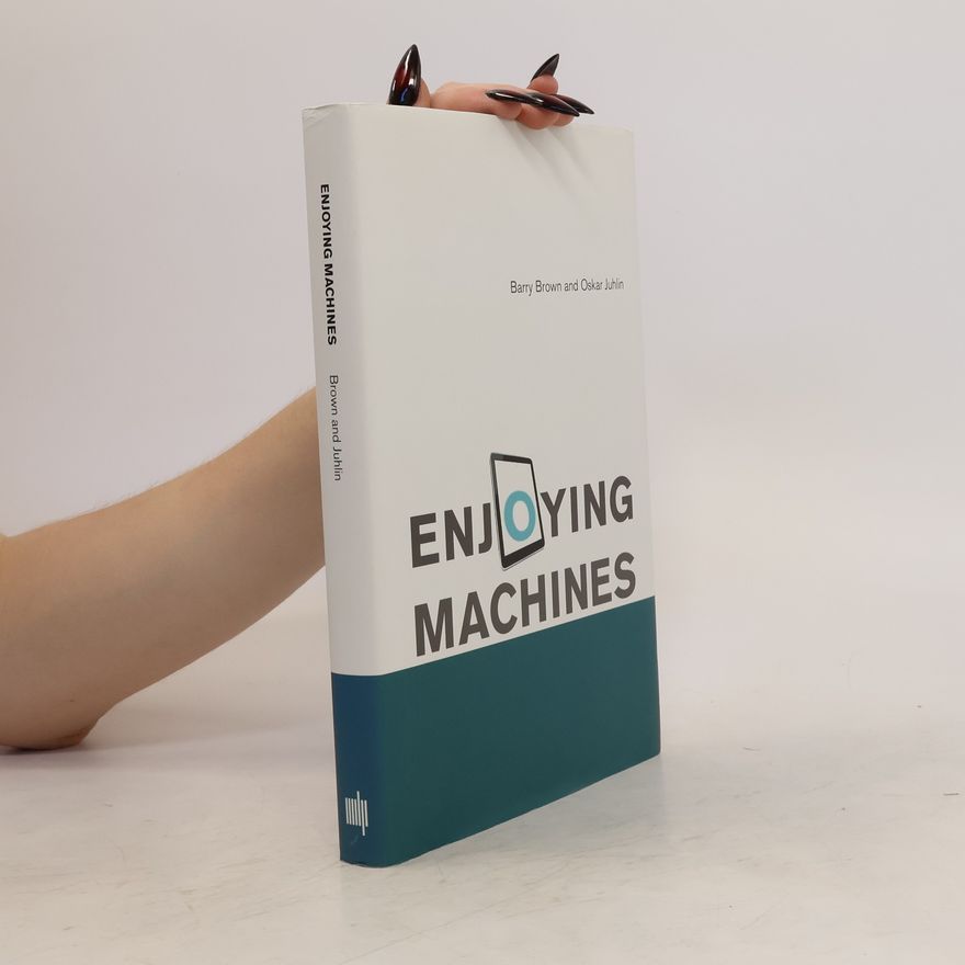 Oskar Juhlin Enjoying Machines