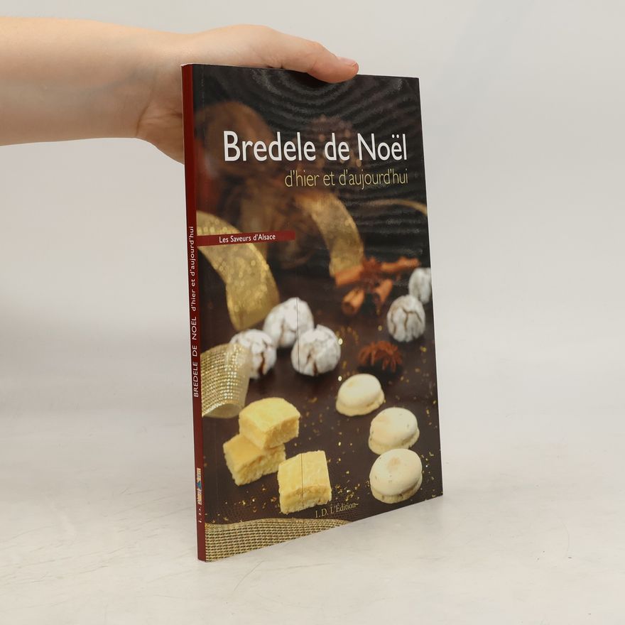 Nicole Burckel Bredele de Noël d'hier et d'aujourd'hui