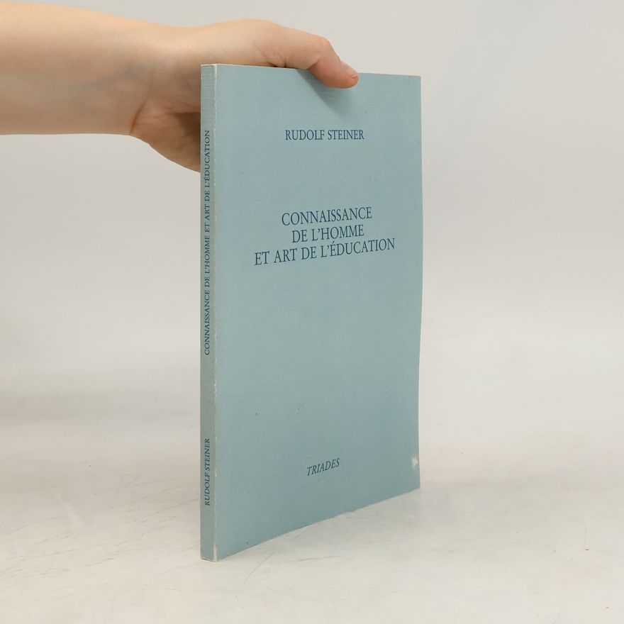 Rudolf Steiner Connaissance de l'homme et art de l'éducation