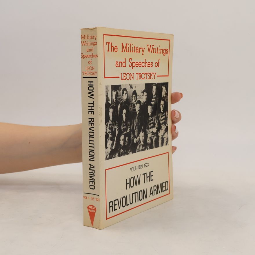 Leon Trotsky How the Revolution Armed Vol. 5 1921-1923