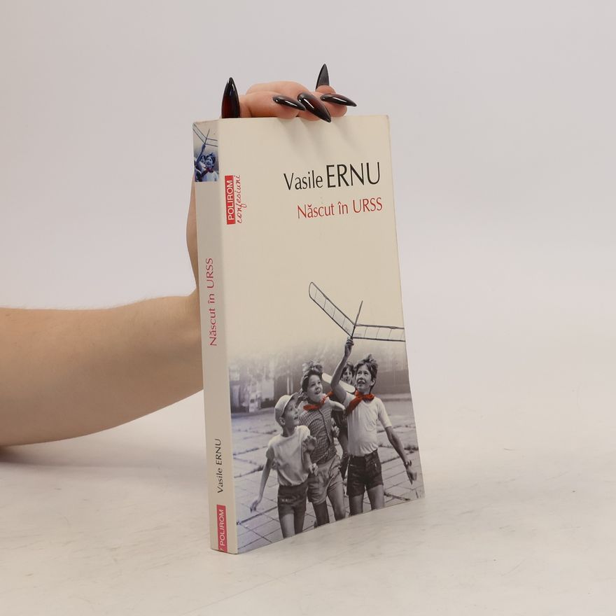 Vasile Ernu Născut în URSS