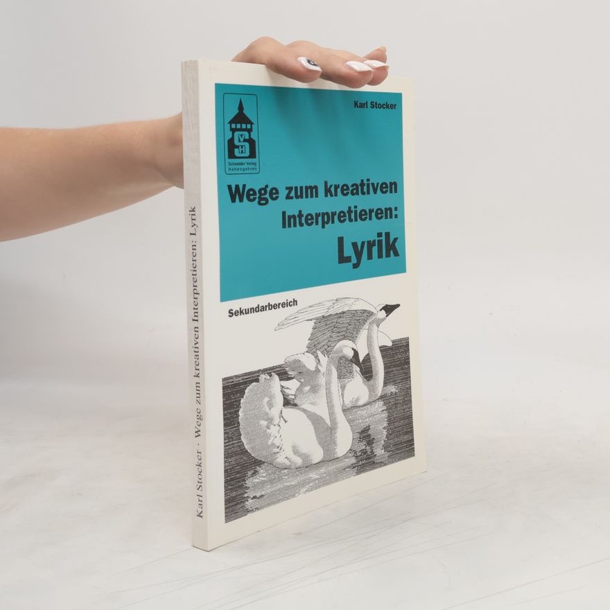 Karl Stocker Wege zum kreativen Interpretieren: Lyrik
