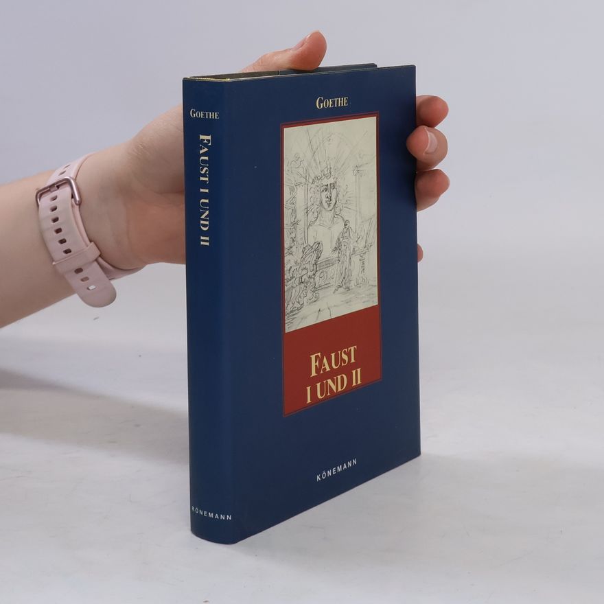 Johann Wolfgang von Goethe Faust I, Faust II