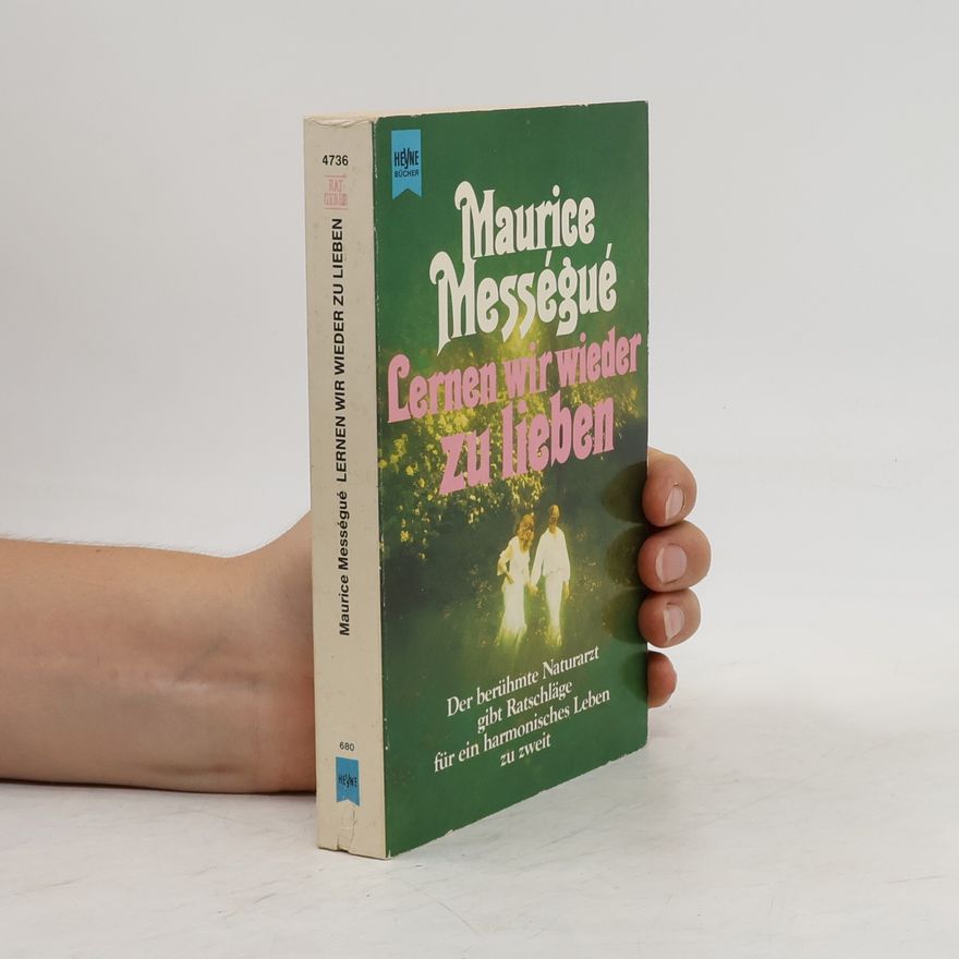 Maurice Mességué Lernen wir wieder zu lieben