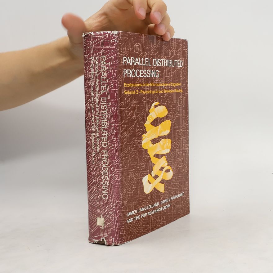 David E Rumelhart Parallel Distributed Processing. Volume 2