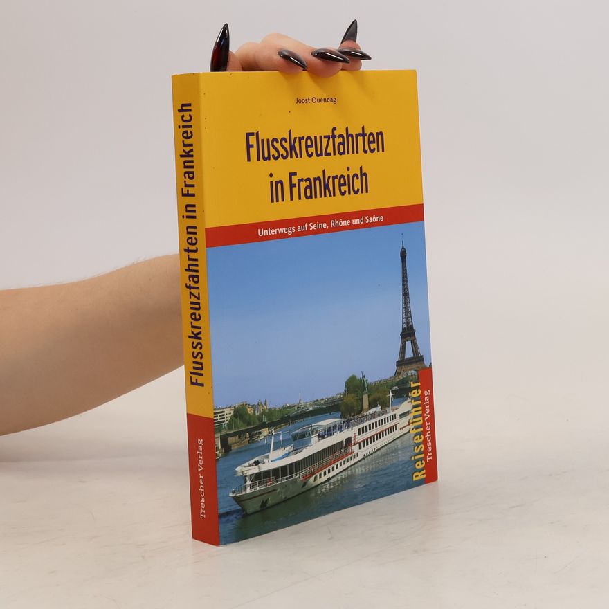 Joost Ouendag Flusskreuzfahrten in Frankreich