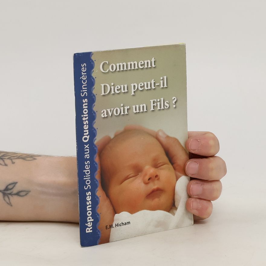 E. M. Hicham Comment Dieu peut-il avoir un Fils?