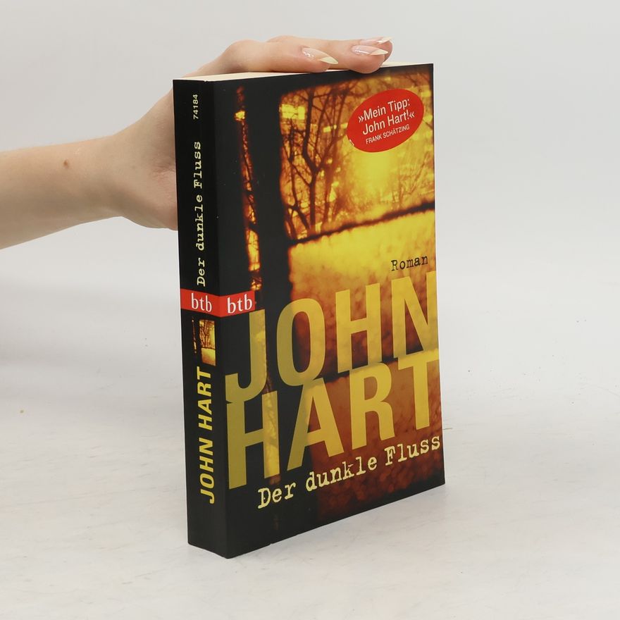 John Hart Der dunkle Fluss