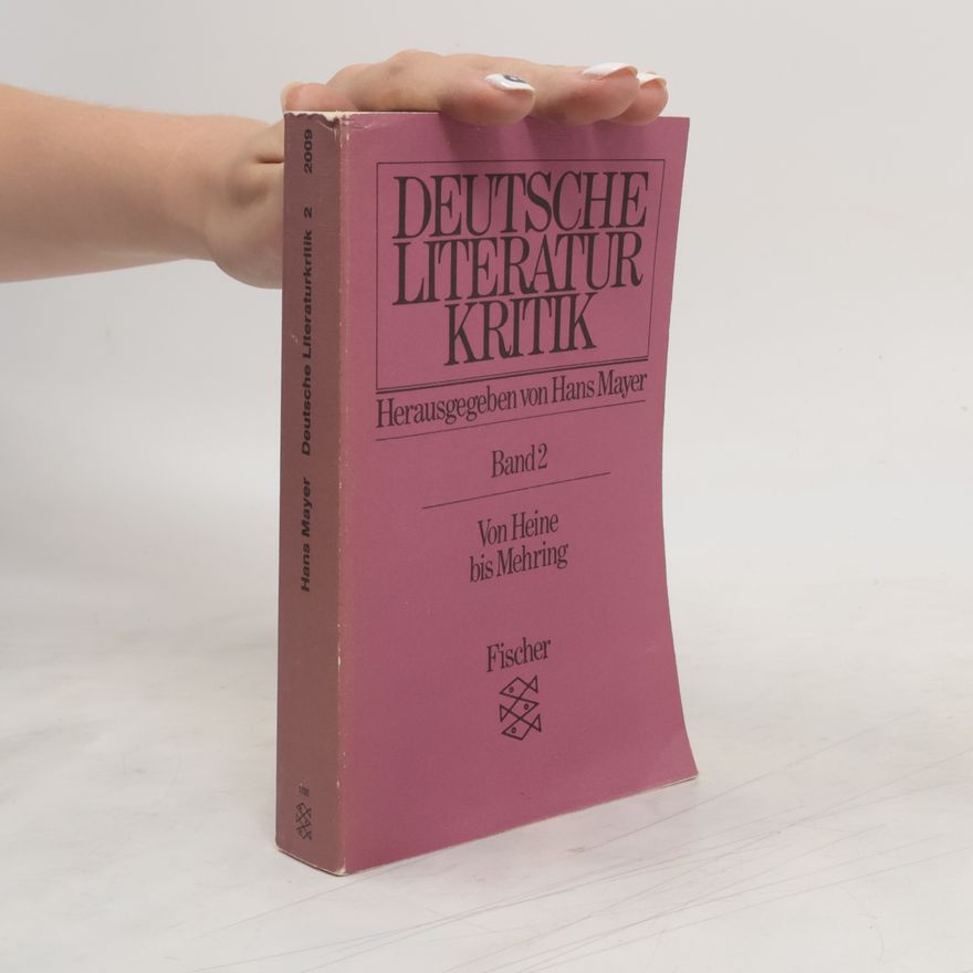 Hans Mayer Deutsche Literaturkritik 2. Von Heine bis Mehring (1830 - 1900)