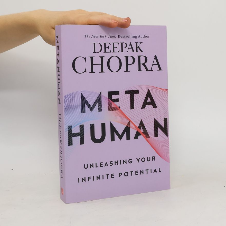 Deepak Chopra Metahuman : unleashing your infinite potential