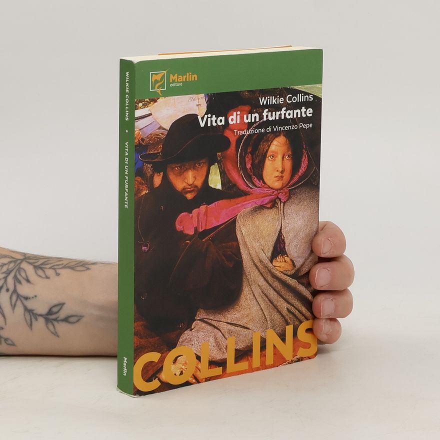 Wilkie Collins Vita di un furfante